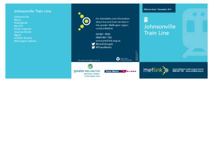 Passenger Services of KiwiRail.  Effective from 1 November 2011 Johnsonville Train Line For timetables and information
