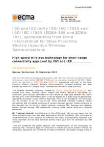 Release: ISO and IEC ratify ISO/IEC[removed]and ISO/IEC[removed]ECMA-398 and ECMA-399), specifications from Ecma International for Close Proximity Electric Induction Wireless Communications