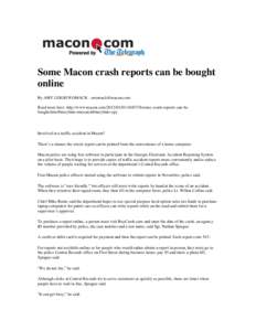 Some Macon crash reports can be bought online By AMY LEIGH WOMACK - [removed] Read more here: http://www.macon.com[removed][removed]some-crash-reports-can-bebought.html#storylink=misearch#storylink=cpy  Involve