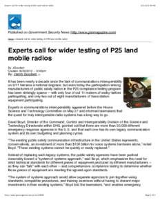 Experts call for wider testing of P25 land mobile radios[removed]:36 PM Published on Government Security News (http://www.gsnmagazine.com) Home > Experts call for wider testing of P25 land mobile radios