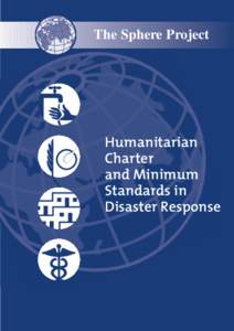 The Sphere Project  Humanitarian Charter and Minimum Standards in