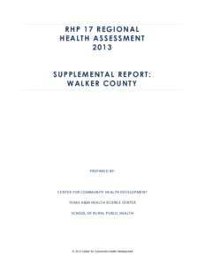 RHP 17 REGIONAL HEALTH ASSESSMENT 2013 SUPPLEMENTAL REPORT: WALKER COUNTY