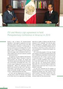 ITU  While in Mexico, the ITU Secretary-General held talks with President Felipe de Jesús Calderón Hinojosa ITU and Mexico sign agreement to hold Plenipotentiary Conference in Veracruz in 2010
