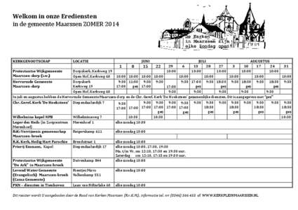 Welkom in onze Erediensten in de gemeente Maarssen ZOMER 2014 KERKGENOOTSCHAP  LOCATIE