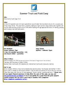 Summer Track and Field Camp Who: Nova Scotia Youth Ages 5-12 What: 3-time CIS medallist and AUS men’s pentathlon record holder Rob McCulloch returns for a second year of Run Jump Throw. This year Rob is joined by Dalho