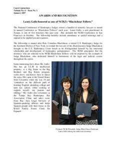 Court Connection Volume No. 6 – Issue No. 1 January 2017 AWARDS AND RECOGNITION Laura Gallo honored as one of NCBJ’s “Blackshear Fellows”