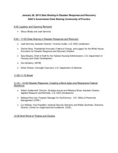 January 26, 2015 Data Sharing in Disaster Response and Recovery GAO’s Government Data Sharing Community of Practice 9:30 Logistics and Opening Remarks   Shaun Brady and Joah Iannotta