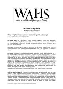 Stimson’s Python Antaresia stimsoni Stimson’s Python (Antaresia stimsoni) - Maximum length 100cm. Category 3. DPAW Herpetofauna Licence Category 3.  NATURAL HABITAT: The Stimson’s Python inhabits a variety of scrub