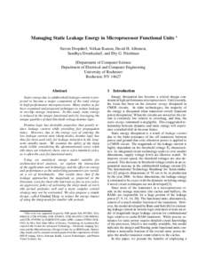 Managing Static Leakage Energy in Microprocessor Functional Units  Steven Dropsho , Volkan Kursun, David H. Albonesi, Sandhya Dwarkadas , and Eby G. Friedman 