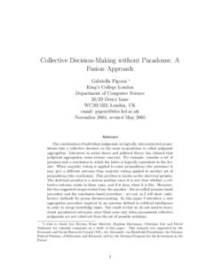 Collective Decision-Making without Paradoxes: A Fusion Approach Gabriella Pigozzi ∗ King’s College London Department of Computer ScienceDrury Lane