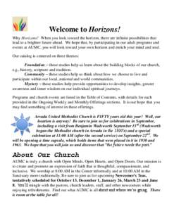 Welcome to Horizons! Why Horizons? When you look toward the horizon, there are infinite possibilities that lead to a brighter future ahead. We hope that, by participating in our adult programs and events at AUMC, you wil