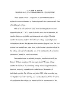 STATISTICAL REPORT NORTH CAROLINA COMMUNITY COLLEGE SYSTEM These reports contain a compilation of information taken from registration records submitted by each college and class reports on each class offered by each coll