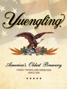 OUR MISSION D.G. Yuengling & Son, Inc., America’s Oldest Brewery, is a family owned and operated brewery built on strong heritage and traditions with a commitment to producing the highest quality Lagers, Porters and A