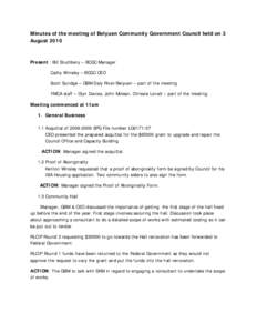 Minutes of the meeting of Belyuen Community Government Council held on 3 August 2010 Present : Bill Stuchbery – BCGC Manager Cathy Winsley – BCGC CEO Scott Suridge – GBM Daly River/Belyuen – part of the meeting