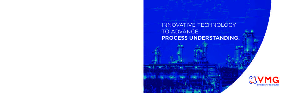 INNOVATIVE TECHNOLOGY TO ADVANCE PROCESS UNDERSTANDING. Virtual Materials Group Inc. #222, 1829 Ranchlands Blvd. NW Calgary, AB, Canada T3G 2A7