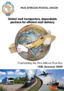 PAN AFRICAN POSTAL UNION  Global mail transporters, dependable partners for efficient mail delivery  Celebrating the Pan African Post Day