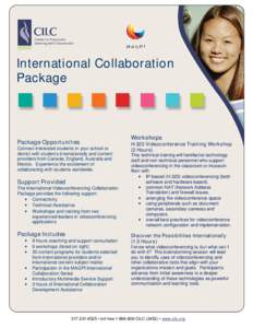 International Collaboration Package Package Opportunities Connect interested students in your school or district with students internationally and content