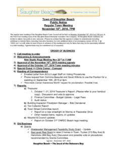 Town of Slaughter Beach Public Notice Regular Town Meeting November 10th, 2014, 7PM The regular town meeting of the Slaughter Beach Town Council will be held on Monday, November 10th, 2014 at 7:00 p.m. in the First Floor