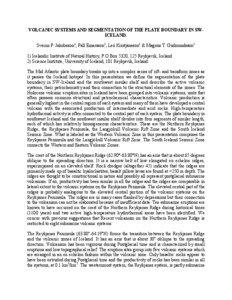VOLCANIC SYSTEMS AND SEGMENTATION OF THE PLATE BOUNDARY IN SWICELAND. Sveinn P. Jakobsson1, Páll Einarsson2, Leó Kristjánsson2 & Magnús T. Gudmundsson2 1) Icelandic Institute of Natural History, P.O.Box 5320, 125 Reykjavik, Iceland.