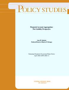 P  Financial Account Aggregation: The Liability Perspective Ann H. Spiotto Federal Reserve Bank of Chicago