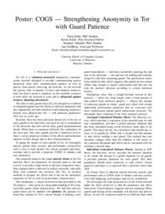 Poster: COGS — Strengthening Anonymity in Tor with Guard Patience Tariq Elahi, PhD Student Kevin Bauer, Post Doctoral Fellow Mashael AlSabah, PhD Student Ian Goldberg, Associate Professor