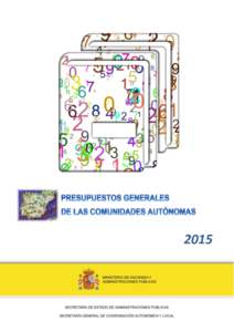 2015  PRESUPUESTOS GENERALES DE LAS COMUNIDADES AUTÓNOMAS AÑOInforme actualizado con fecha 28 de abril de 2015