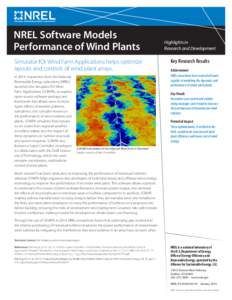 NREL Software Models Performance of Wind Plants Simulator fOr Wind Farm Applications helps optimize layouts and controls of wind plant arrays. In 2014, researchers from the National Renewable Energy Laboratory (NREL)