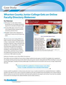 Case Study Wharton County Junior College Gets an Online Faculty Directory Makeover Key Takeaways: n	 OU Campus™ can be used to create a
