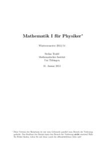 Mathematik I fu ¨ r Physiker∗ WintersemesterStefan Teufel Mathematisches Institut Uni Tu