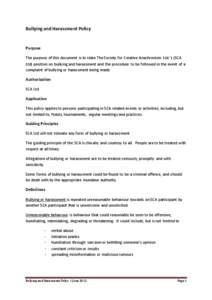 Bullying and Harassment Policy  Purpose The purpose of this document is to state The Society for Creative Anachronism Ltd.’s (SCA Ltd) position on bullying and harassment and the procedure to be followed in the event o