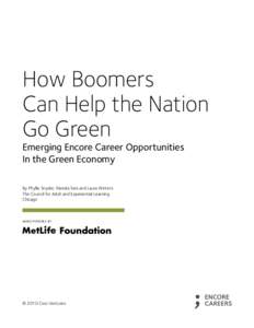 How Boomers Can Help the Nation Go Green Emerging Encore Career Opportunities In the Green Economy By Phyllis Snyder, Pamela Tate and Laura Winters