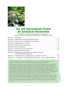 The SER International Primer o n Ecological Restoration Society for Ecological Restoration International Science & Policy Working Group (Version 2: October, 2004)*  Section 1: Overview . . . . . . . . . . . . . . . . . .