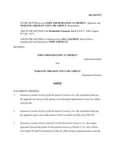 File #[removed]IN THE MATTER between FORT SMITH HOUSING AUTHORITY, Applicant, and MARLENE ABRAHAM AND CARL GIROUX, Respondents; AND IN THE MATTER of the Residential Tenancies Act R.S.N.W.T. 1988, Chapter R-5 (the 