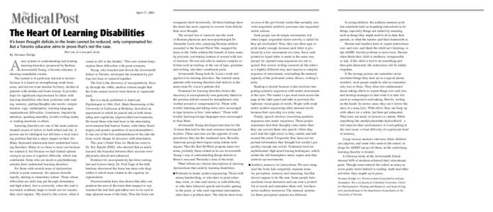 April 17, 2001  The Heart Of Learning Disabilities It’s been thought deficits in the brain cannot be reduced, only compensated for. But a Toronto educator aims to prove that’s not the case. By Norman Doidge