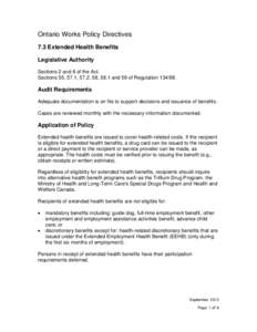 Ontario Works Policy Directives 7.3 Extended Health Benefits Legislative Authority Sections 2 and 8 of the Act. Sections 55, 57.1, 57.2, 58, 58.1 and 59 of Regulation[removed].