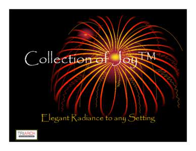 Collection of Joy™  Elegant Radiance to any Setting Uncommon Metallic Finishes