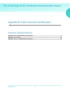 City of San Diego Water Purification Demonstration Project  Appendix H: Public Outreach and Education Section 6: Speakers Bureau  Speakers bureau PowerPoint presentation...................................................