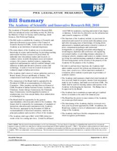 Bill Summary The Academy of Scientific and Innovative Research Bill, 2010 The Academy of Scientific and Innovative Research Bill, 2010 was introduced in the Lok Sabha on July 30, 2010 by the Minister of State for Science