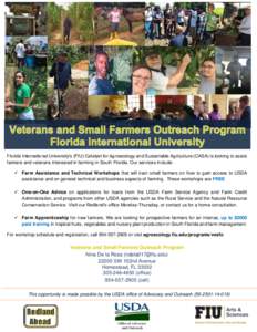 Florida International University’s (FIU) Catalyst for Agroecology and Sustainable Agriculture (CASA) is looking to assist farmers and veterans interested in farming in South Florida. Our services include:  Farm Assi