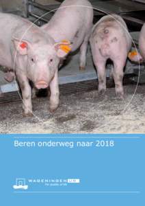 Beren onderweg naar 2018  “Het succes van het project ‘Stoppen met castreren ‘ is te danken aan een unieke en open samenwerking tussen onderzoekers, overheid, maatschappelijke groeperingen en alle geledingen uit d