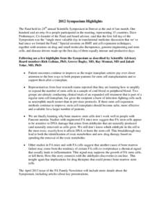 2012 Symposium Highlights The Fund held its 24th annual Scientific Symposium in Denver at the end of last month. One hundred and seventy-five people participated in the meeting, representing 15 countries. Dave Frohnmayer