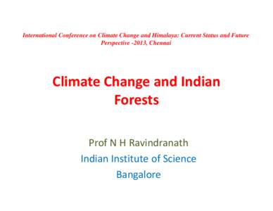 Microsoft PowerPoint - Climate Change and Indian Forests - Rajiv Chaturvedi & N H Ravindranath