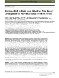 Contributed Paper  Assessing Risk to Birds from Industrial Wind Energy Development via Paired Resource Selection Models TRICIA A. MILLER,∗ ROBERT P. BROOKS,† MICHAEL LANZONE,‡ DAVID BRANDES,§ JEFF COOPER,∗∗ KI