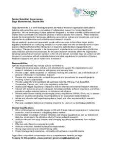 Senior Scientist, Governance Sage Bionetworks, Seattle WA    Sage Bionetworks is a world-leading nonprofit biomedical research organization dedicated to