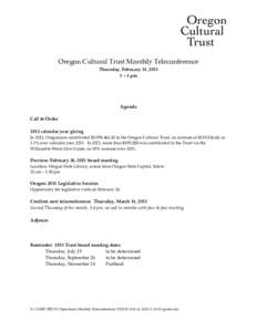 Oregon Cultural Trust Monthly Teleconference Thursday, February 14, 2013 3 – 4 pm Agenda Call to Order