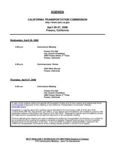 AGENDA CALIFORNIA TRANSPORTATION COMMISSION http://www.catc.ca.gov April 26-27, 2006 Fresno, California