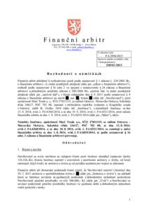 Finanční arbitr Legerova, Praha 1 – Nové Město Tel, e-mail:  www.finarbitr.cz  Evidenční číslo: