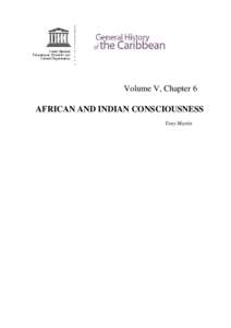 Volume V, Chapter 6 AFRICAN AND INDIAN CONSCIOUSNESS Tony Martin ISBN[removed]9 Tables of Contents AFRICAN AND INDIAN CONSCIOUSNESS