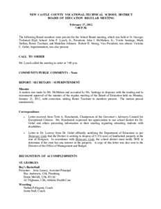 NEW CASTLE COUNTY VOCATIONAL-TECHNICAL SCHOOL DISTRICT BOARD OF EDUCATION REGULAR MEETING February 27, 2012 7:00 P.M. The following Board members were present for the School Board meeting, which was held at St. Georges T