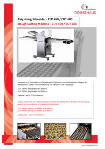 Teigstrang Schneider - CUTCUT 600 Dough Cutting Machine – CUTCUT 600 Maschine zum Schneiden von Teigsträngen in Scheiben und automatischen Ablegen auf Backblechen, perfekt für die Herstellung von Plätz